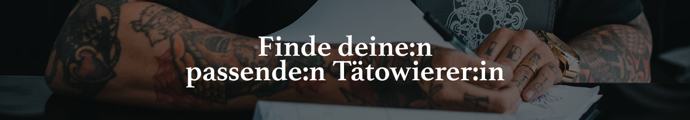 Finde deine:n passende:n Tätowieren:in